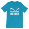 Clear Your Cache T-Shirt