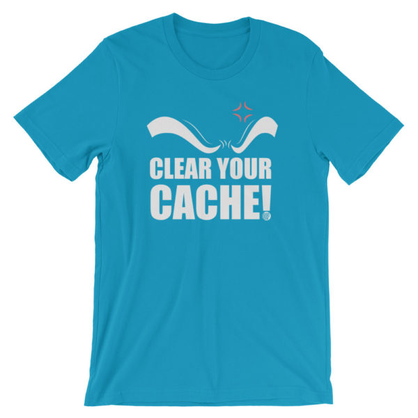 Clear Your Cache T-Shirt