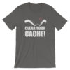 Clear Your Cache T-Shirt