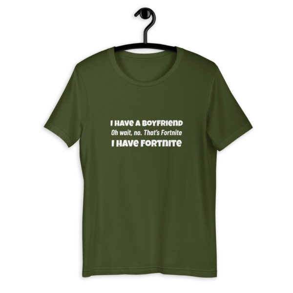 I Have A Boyfriend... Fortnite T-Shirt