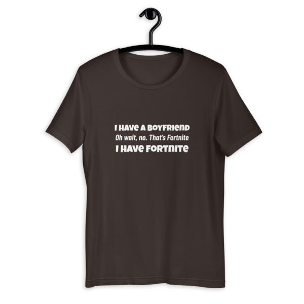 I Have A Boyfriend... Fortnite T-Shirt