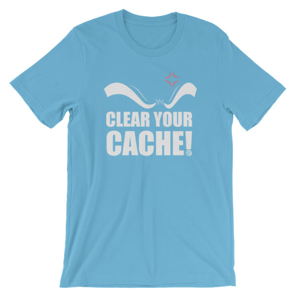 Clear Your Cache T-Shirt