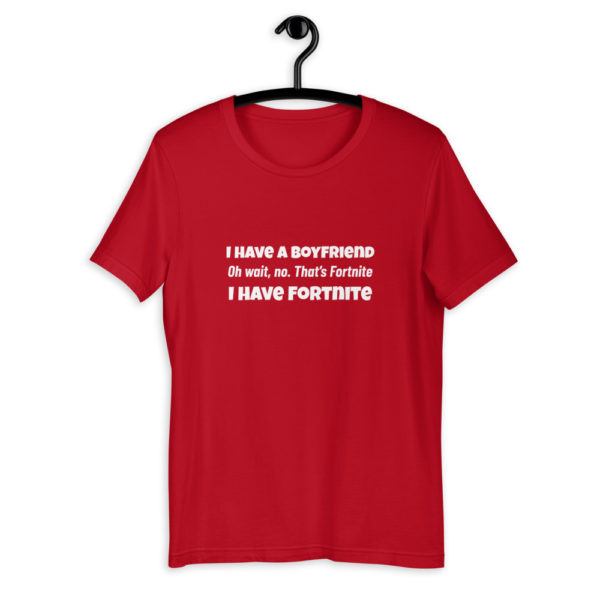 I Have A Boyfriend... Fortnite T-Shirt