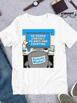 No Human Contact - Remote Worker