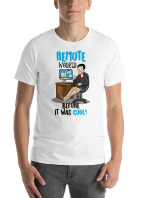 Remote Worker Before It Was Cool (Man)