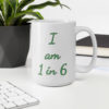 1 in 6 Infertility Awareness White Glossy Mug