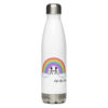 Not Every Rainbow Life... Stainless Steel Water Bottle
