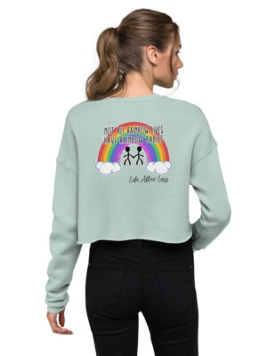 Not Every Rainbow Life... Crop Sweatshirt