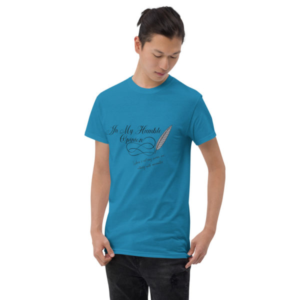 In My Humble Opinion... Short Sleeve T-Shirt