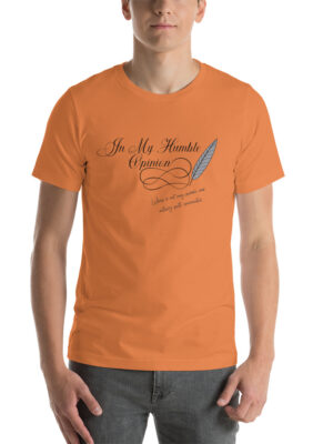 In My Humble Opinion... Short-Sleeve Unisex T-Shirt