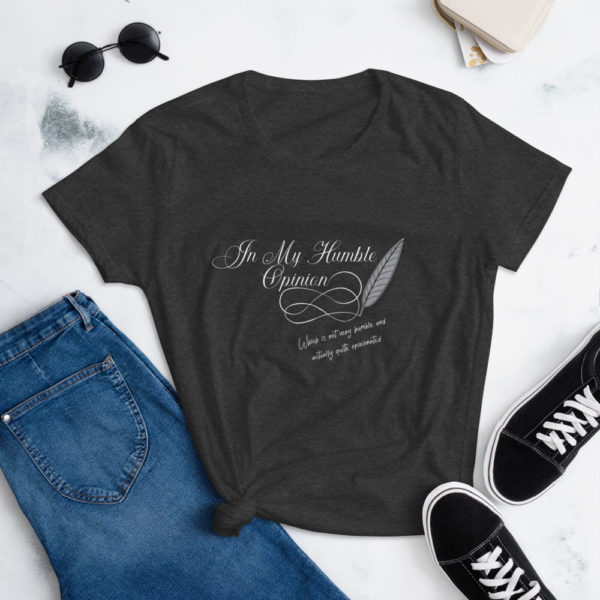 In My Humble Opinion... Women's short sleeve t-shirt