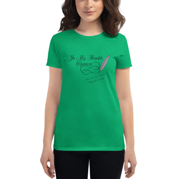 In My Humble Opinion... Women's short sleeve t-shirt