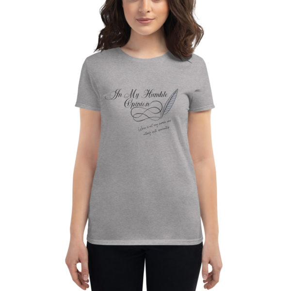 In My Humble Opinion... Women's short sleeve t-shirt