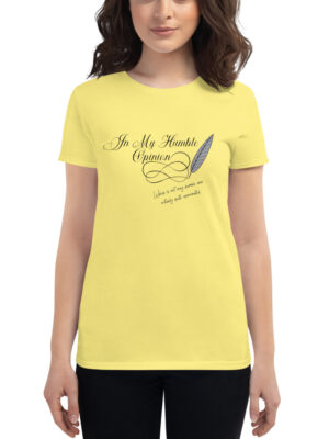 In My Humble Opinion... Women's short sleeve t-shirt
